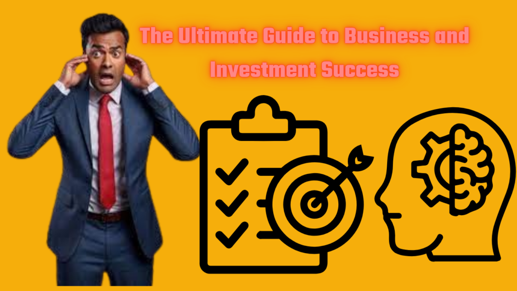 The Ultimate Guide to Business and Investment Success