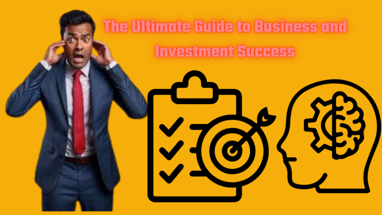 The Ultimate Guide to Business and Investment Success